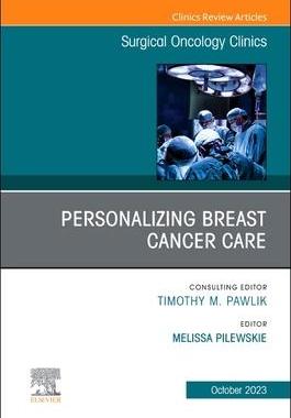 [预订]Personalizing Breast Cancer Care, an Issue of Surgical Oncology Clinics of North America 9780443181757