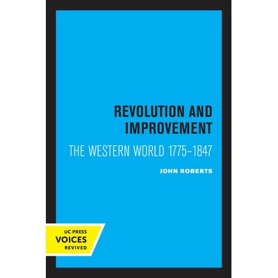 预订 Revolution and Improvement: The Western World 1775-1847 *与进步：西方世界 1775-1847: 9780520321557