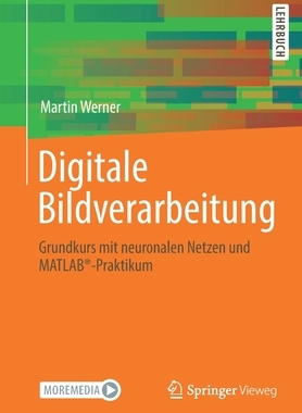 预订 Digitale Bildverarbeitung: Grundkurs Mit Neuronalen Netzen Und Matlab(r)-Praktikum