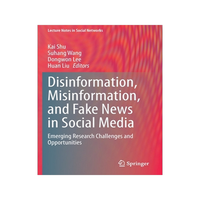 [预订]Disinformation, Misinformation, and Fake News in Social Media