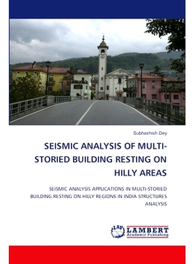 预订 SEISMIC ANALYSIS OF MULTI-STORIED BUILDING RESTING ON HILLY AREAS 丘陵上多层建筑的抗震分析: 9786207468058