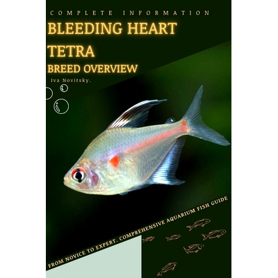 预订 Bleeding Heart Tetra: From Novice to Expert. Comprehensive Aquarium Fish Guide: 9798399741895