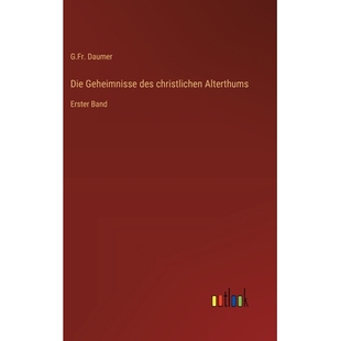 预订 Die Geheimnisse des christlichen Alterthums: Erster Band: 9783368558345