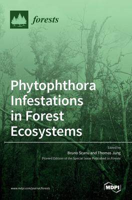 [预订]Phytophthora Infestations in Forest Ecosystems 9783036508009