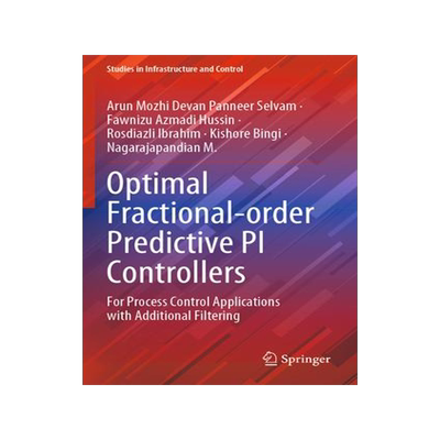 [预订]Optimal Fractional-Order Predictive Pi Controllers: For Process Control Applications with Additional 9789811965197