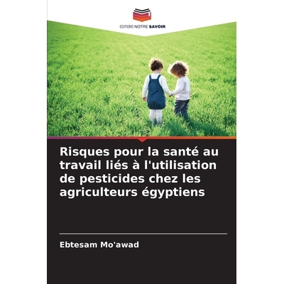 预订 Risques pour la santé au travail liés à l’utilisation de pesticides chez les agriculteurs égyptiens: 978620938