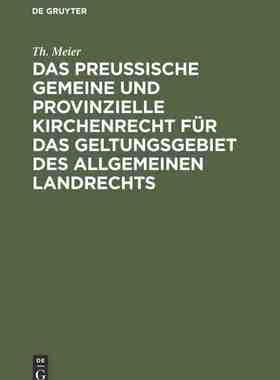 【预订】Das preußische gemeine und provinzielle Kirchenrecht für das Geltu 9783111227139