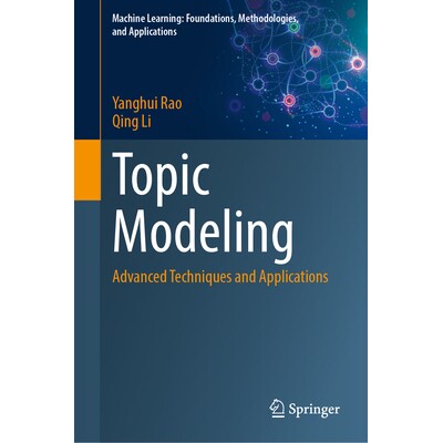 预订 Topic Modeling Advanced Techniques and Applications 主题建模：先进的技术与应用 9789819688524