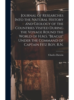 预订 Journal of Researches Into the Natural History and Geology of the Countries Visited During the Voyage Round the Wor