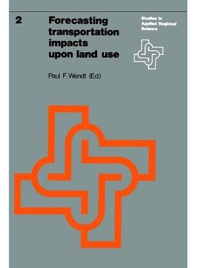 预订 Forecasting transportation impacts upon land use: 9789020706277