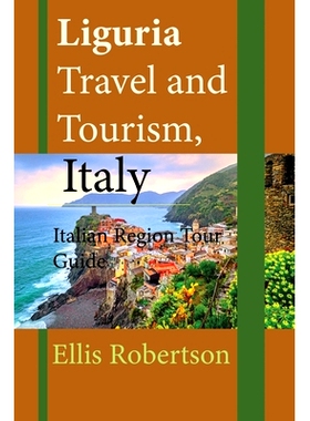 预订 Liguria Travel and Tourism, Italy: Italian Region Tour Guide: 9781673893601