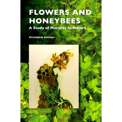 预订 Flowers and Honeybees: A Study of Morality In Nature 鲜花和蜜蜂：自然道德研究: 9789004428539