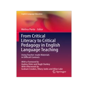[预订]From Critical Literacy to Critical Pedagogy in English Language Teaching: Using Teacher-Made Materia 9789811657825