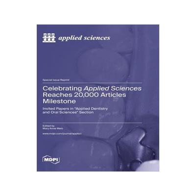 [预订]Celebrating Applied Sciences Reaches 20,000 Articles Milestone: Invited Papers in 