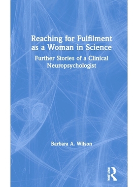 预订 Reaching for Fulfilment as a Woman in Science: Further Stories of a Clinical Neuropsychologist 以科学女性的身份去实