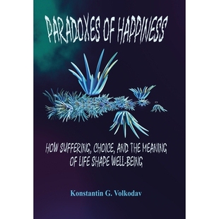 预订 Paradoxes of Happiness: How Suffering, Choice, and the Meaning of Life Shape Well-Being: 9781326123383