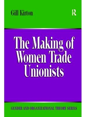 预订 The Making of Women Trade Unionists 女性工团主义者的培养: 9780754645696