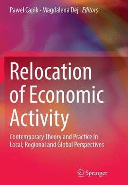 【预订】Relocation of Economic Activity: Contemporary Theory and Practice in Local, Regional and Global Perspectives