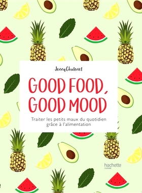 预订 Good food, good mood : traiter les petits maux du quotidien grâce à l’alimentation 好食物，好心情：通过食物*