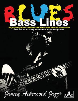 【预订】Blues Bass Lines: As Played by Bob Cranshaw and Transcribed Exactly as Recorded from Vol. 42 of Jamey Aebe...