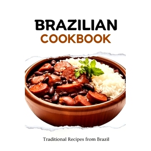 Traditional Recipes from 预订 巴西食谱：巴西传统菜谱 Cookbook Brazil 9798863689463 Brazilian