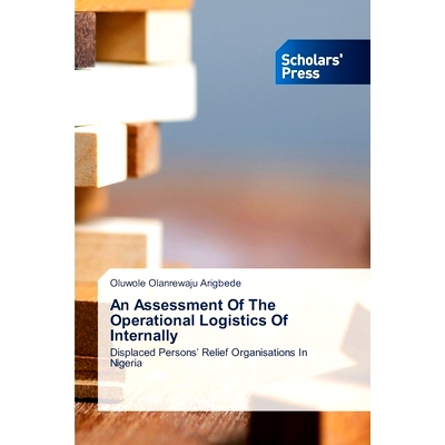 预订 An Assessment Of The Operational Logistics Of Internally: 9786138955474