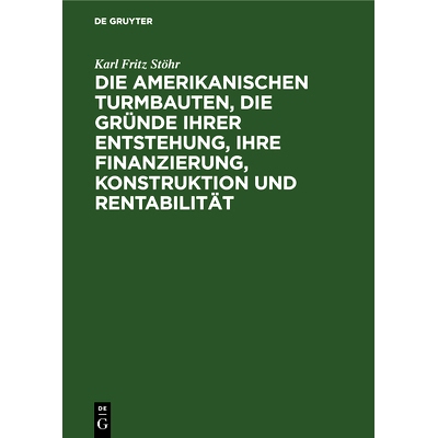 预订 Die amerikanischen Turmbauten, die Gründe ihrer Entstehung, ihre Finanzierung, Konstruktion und Rentabilität: 978