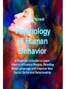 预订 Psychology of Human Behavior: A Beginner's Guide to Learn How to Influence People, Reading Body Language and Improv