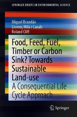 【预订】Food, Feed, Fuel, Timber or Carbon Sink? Towards Sustainable Land Use