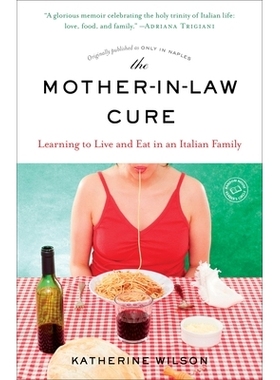 预订 The Mother-In-Law Cure (Originally Published as Only in Naples): Learning to Live and Eat in an Italian Family: 978