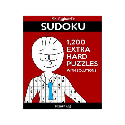 [预订]Mr. Egghead’s Sudoku 1,200 Extra Hard Puzzles With Solutions: Only One Level Of Difficulty Means N 9781539140641