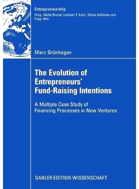 预订 The Evolution of Entrepreneurs` Fund-Raising Intentions: A Multiple Case Study of Financing Processes in New Ventur