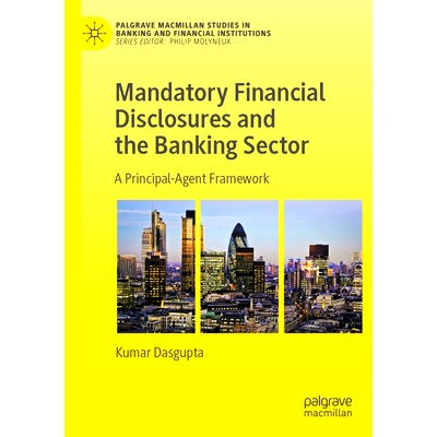 预订 Mandatory Financial Disclosures and the Banking Sector: A Principal-Agent Framework 强制性财务披露与银行业：委托-代