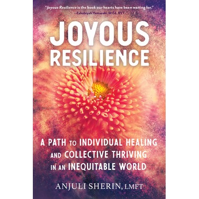 预订 Joyous Resilience: A Path to Individual Healing and Collective Thriving in an Inequitable World Joyous Resilience：图片