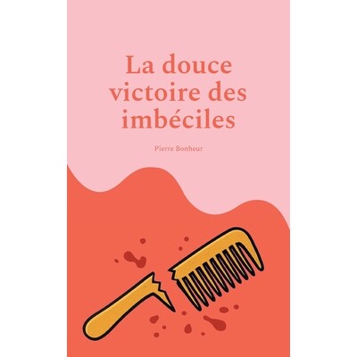 预订 La douce victoire des imbéciles 9782322640539
