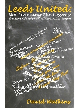 预订 Leeds United: Not Learning The Lessons!: The Story Of Leeds United’s 2022/2023 Season: 9798392125555