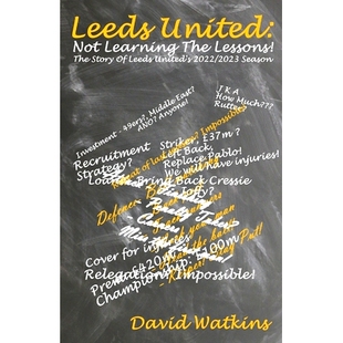 预订 Leeds United: Not Learning The Lessons!: The Story Of Leeds United’s 2022/2023 Season: 9798392125555
