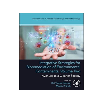 [预订]Integrative Strategies for Bioremediation of Environmental Contaminants, Volume 2 9780443140136