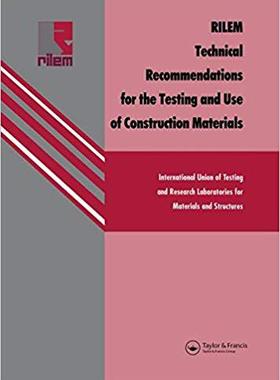 【预售】RILEM Technical Recommendations for the testing and use of construction materials