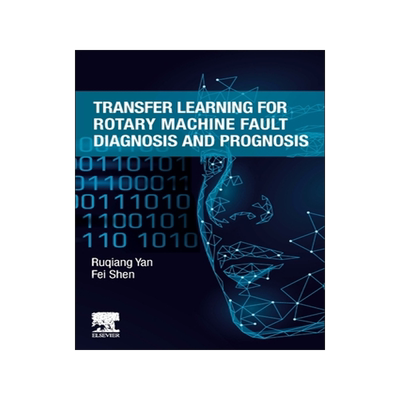 预订 Transfer Learning for Rotary Machine Fault Diagnosis and Prognosis