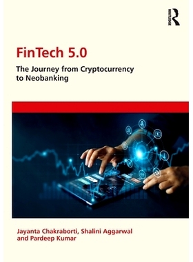 预订 FinTech 5.0: The Journey from Cryptocurrency to Neobanking 金融科技5.0：从加密货币到新银行的旅程: 9781032699400