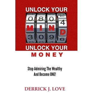 预订 Unlock Your Mind...Unlock Your Money: S* Admiring the Wealthy and Become ONE: 9780989194105