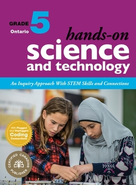 预订 Hands-On Science and Technology for Ontario, Grade 5: An Inquiry Approach with Stem Skills and Connections: 9781774