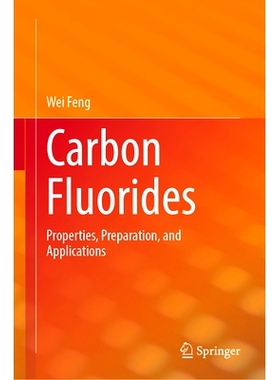 预订 Carbon Fluorides: Properties, Preparation, and Applications 氟化碳：效能、制备与应用: 9789819614066