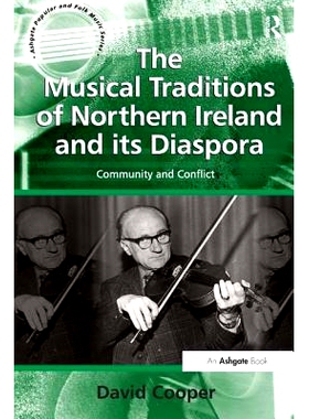 预订 The Musical Traditions of Northern Ireland and its Diaspora: Community and Conflict: 9781409419204