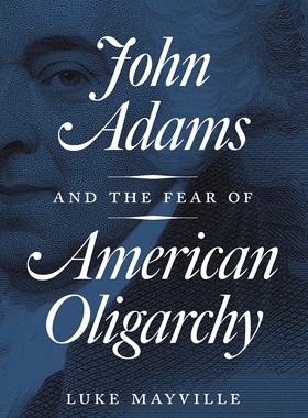 【预订】John Adams and the Fear of American Oligarchy