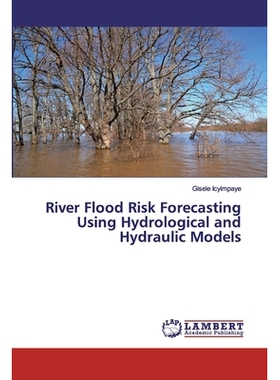 预订 River Flood Risk Forecasting Using Hydrological and Hydraulic Models: 9786200083791