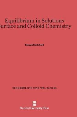 [预订]Equilibrium in Solutions and Surface and Colloid Chemistry 9780674422193
