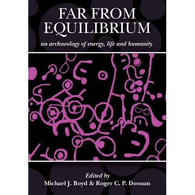 预订 Far from Equilibrium: An Archaeology of Energy, Life and Humanity: A Response to the Archaeology of John C. Barrett