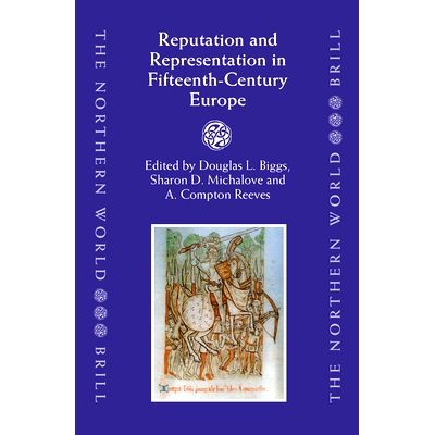 预订 Reputation and Representation in Fifteenth-Century Europe 15 世纪欧洲的声誉和代表性: 9789004136137